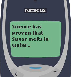 Text Message 888: Sugar melts in water in Nokia 3310