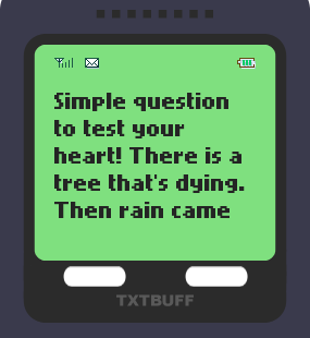 Text Message 930: There is a tree that’s dying in TxtBuff 2000
