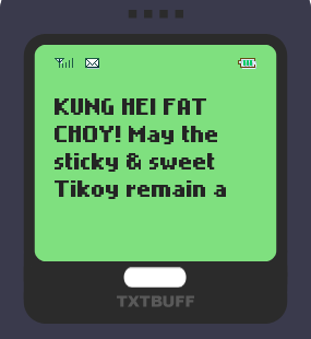 Text Message 11764: Tikoy, a true symbol of lasting friendship in TxtBuff 1000