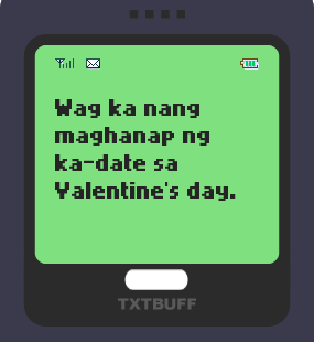 Text Message 11866: Wag maghanap ng ka-date in TxtBuff 1000