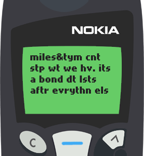 Text Message 16: Miles and time can’t stop what we have in Nokia 5110