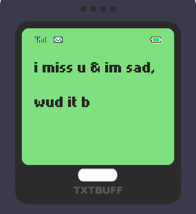 Text Message 31: I miss you, cheer me up in TxtBuff 1000