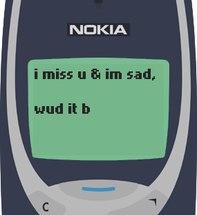 Text Message 31: I miss you, cheer me up in Nokia 3310