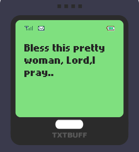 Text Message 32: Bless this pretty woman in TxtBuff 1000