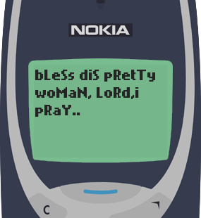 Text Message 32: Bless this pretty woman in Nokia 3310