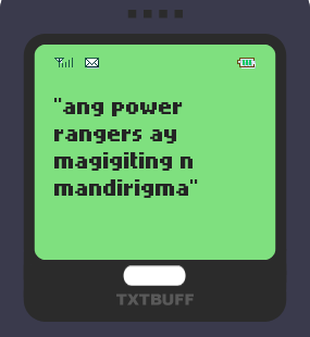 Text Message 39: Power Rangers, magigiting na mandirigma in TxtBuff 1000
