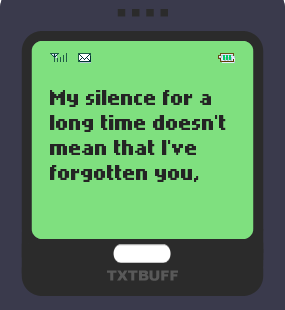Text Message 43: My silence for a long time in TxtBuff 1000