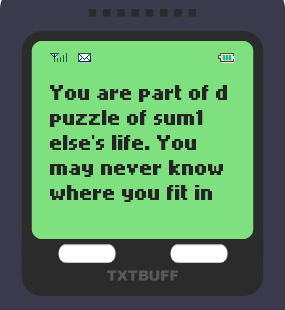 Text Message 50: You are part of the puzzle in TxtBuff 2000