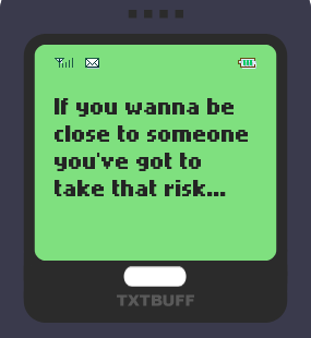 Text Message 53: If you want to be close to someone in TxtBuff 1000