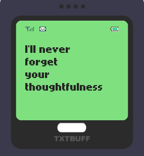 Text Message 54: Ill never forget you in TxtBuff 1000
