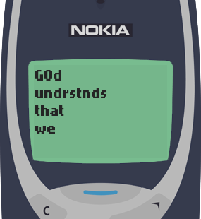 Text Message 69: We are not strong all the time in Nokia 3310
