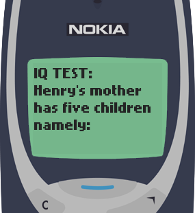 Text Message 1912: Henry’s mother in Nokia 3310