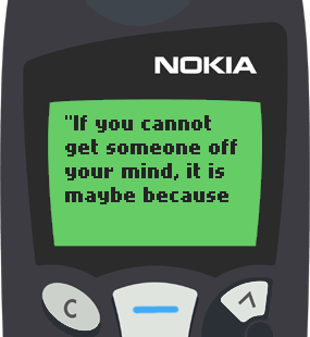 Text Message 87: If you cannot get someone off your mind in Nokia 5110