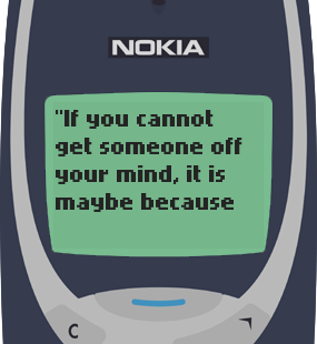 Text Message 87: If you cannot get someone off your mind in Nokia 3310