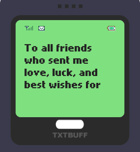 Text Message 2883: To all my friends who sent me wishes in TxtBuff 1000