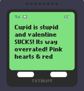 Text Message 366: Happy Anti-Valentines Day in TxtBuff 2000