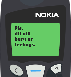 Text Message 766: Please do not bury your feelings in Nokia 5110