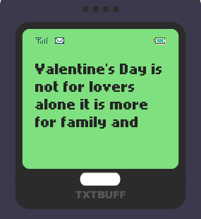 Text Message 9773: Valentine’s Day is not for lovers alone in TxtBuff 1000