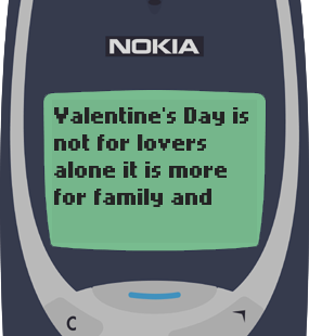 Text Message 9773: Valentine’s Day is not for lovers alone in Nokia 3310